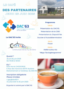 Le DAC 63 et la Communauté 360 du Puy-de-Dôme organisent le Café des Partenaires jeudi 26 juin après-midi à Aubière: inscription obligatoire à c.gay@dac63.fr Le DAC 63 organise une après-midi de découverte partenariale à Aubière le 26 juin 2025 autour de l'autodétermination et du sociogénogramme